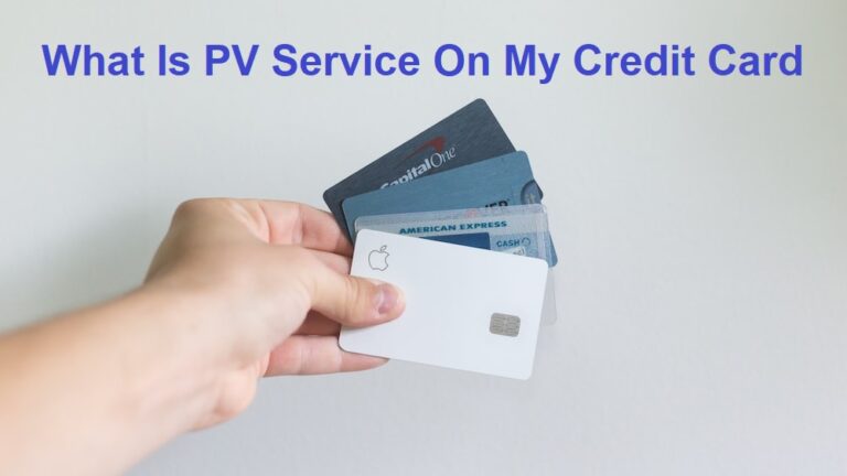 What is PV Service on My Credit Card